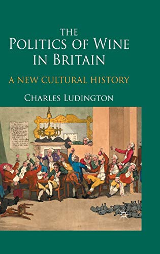 The Politics of Wine in Britain: A New Cultural History