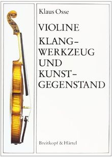 Violine - Klangwerkzeug und Kunstgegenstand - Ein Leitfaden für Spieler und Liebhaber von Streichinstrumenten (BV 204)