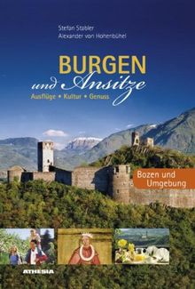 Burgen und Ansitze, Bozen und Umgebung: Ausflüge, Kultur, Genuss