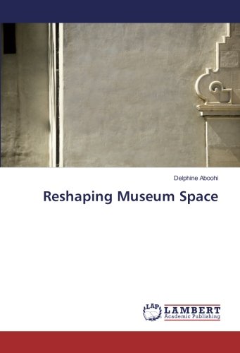 Reshaping Museum Space