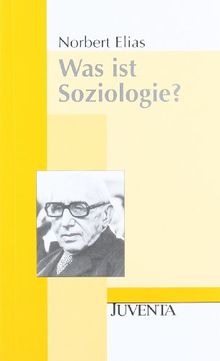 Was ist Soziologie?: Grundfragen der Soziologie (Juventa Paperback)