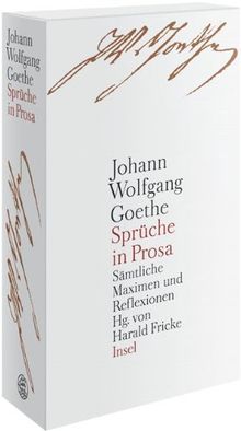Sprüche in Prosa: Sämtliche Maximen und Reflexionen