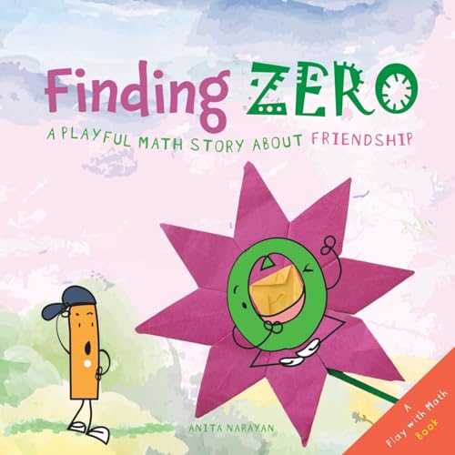 Finding Zero: A playful math story about friendship (Play with Math, Band 2)