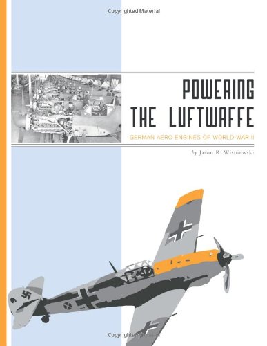 Wisniewski, Jason R. Powering The Luftwaffe, German Aero Engines Of World War Ii