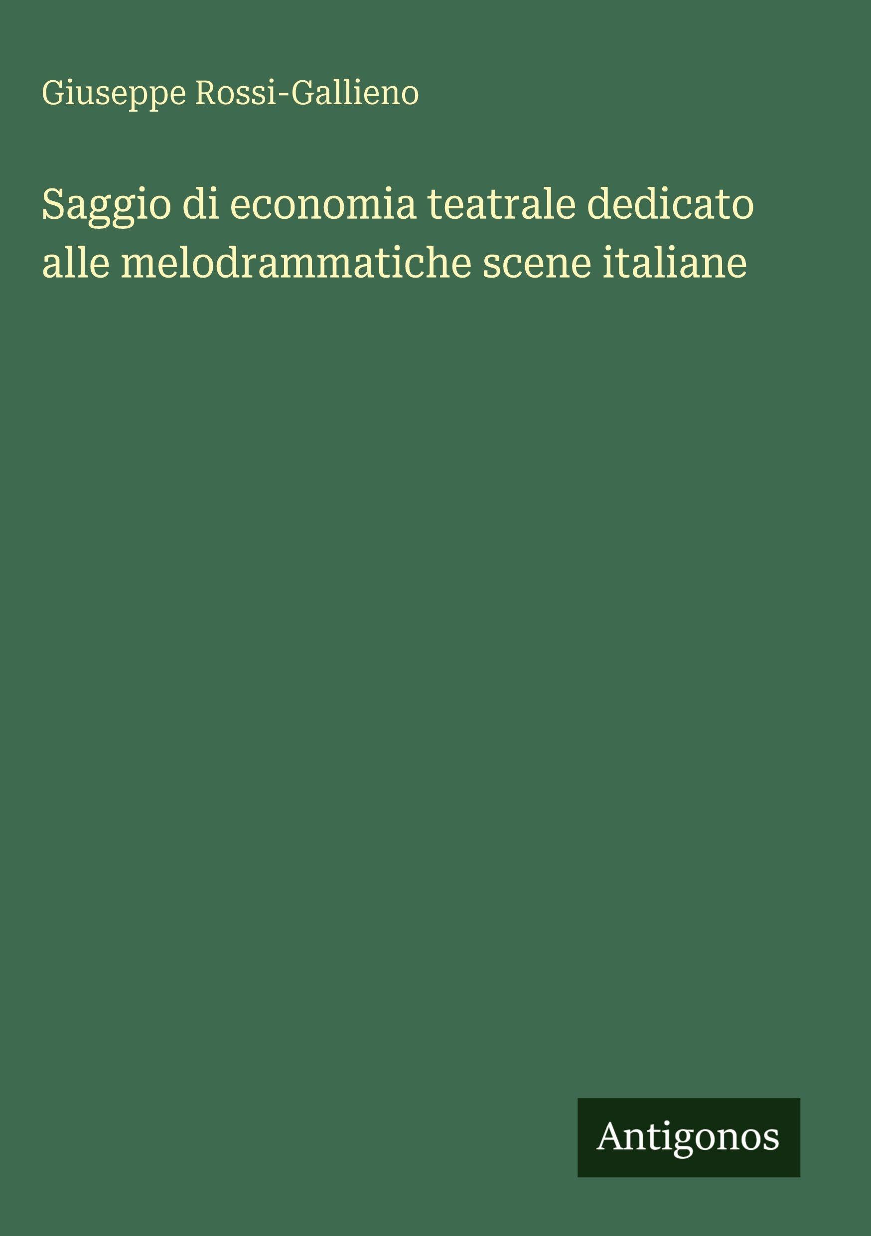 Saggio di economia teatrale dedicato alle melodrammatiche scene italiane