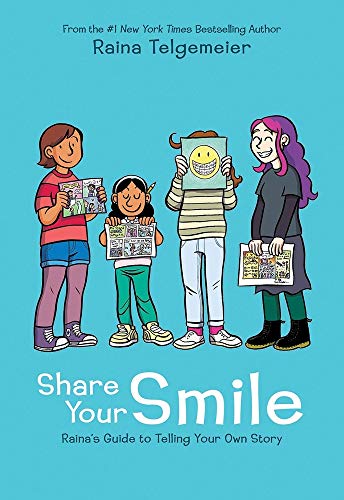 Raina Telgemeier Share Your Smile, Raina's Guide To Telling Your Own Story