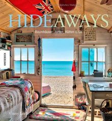 Hideaways: Baumhäuser, Jurten, Hütten & Co.