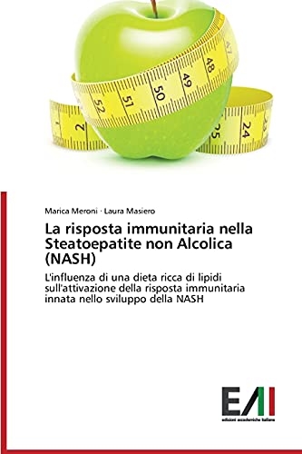 La risposta immunitaria nella Steatoepatite non Alcolica (NASH): L'influenza di una dieta ricca di lipidi sull'attivazione della risposta immunitaria innata nello sviluppo della NASH