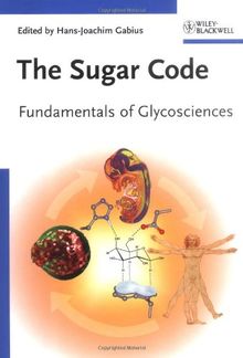 The Sugar Code: Fundamentals of Glycosciences