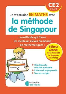 Je m'entraîne en maths avec la méthode de Singapour, CE2, 8-9 ans