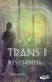 TRANS I : Psychedelia: Autobiographie