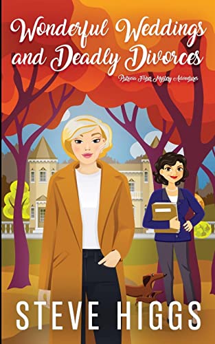 Wonderful Weddings and Deadly Divorces (Patricia Fisher Series 2, Band 10)