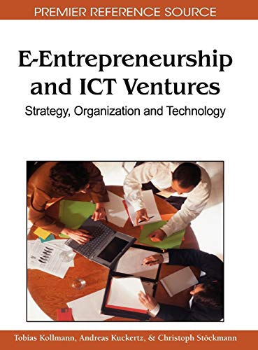 E-Entrepreneurship and ICT Ventures: Strategy, Organization and Technology
