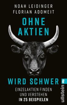 Ohne Aktien Wird Schwer: Einzelaktien finden und verstehen in 25 Beispielen | Warum ETFs nicht immer die beste Lösung sind und wie Du die richtige Aktie findest