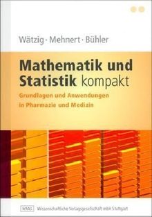 Mathematik und Statistik kompakt: Grundlagen und Anwendungen in Pharmazie und Medizin