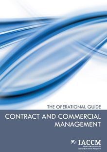 Contract and Commercial Management - The Operational Guide (IACCM Series)