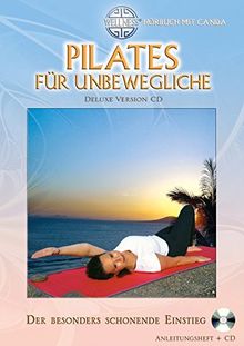 Pilates für Unbewegliche (Deluxe Version CD): Der besonders schonende Einstieg - Hörbuch mit Canda