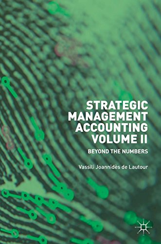 Strategic Management Accounting, Volume II: Beyond the Numbers