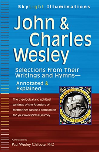 John & Charles Wesley: Selections from Their Writings and Hymns―Annotated & Explained (SkyLight Illuminations)
