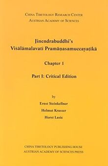 Jinendrabuddhi's Visalamalavati Prmanaasamucayatika. Part I: Critical Edition Part II: Diplomatic Edition