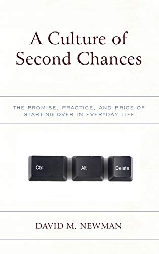A Culture of Second Chances: The Promise, Practice, and Price of Starting Over in Everyday Life