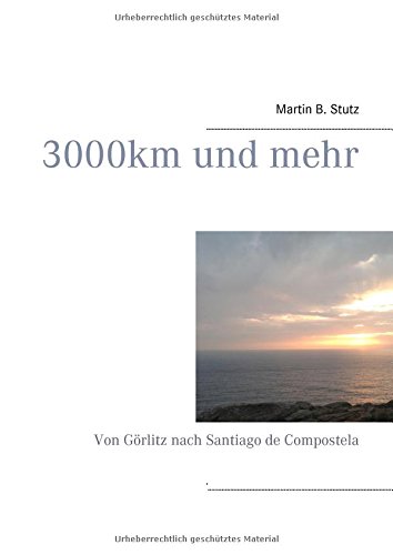 3000 km und mehr: Von Görlitz nach Santiago de Compostela
