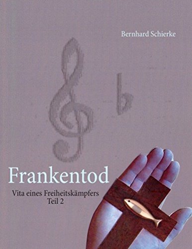 Frankentod: Vita eines Freiheitskämpfers Teil 2