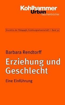 Grundriss der Pädagogik /Erziehungswissenschaft: Erziehung und Geschlecht: Eine Einführung: BD 30 (Urban-Taschenbuecher)