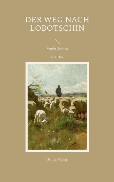 Der Weg nach Lobotschin: Gedichte