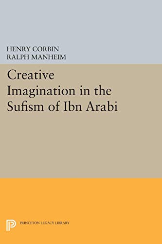 Henry Corbin Creative Imagination In The Sufism Of Ibn Arabi (Princeton Legacy Library)