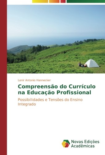 Compreensão do Currículo na Educação Profissional: Possibilidades e Tensões do Ensino Integrado