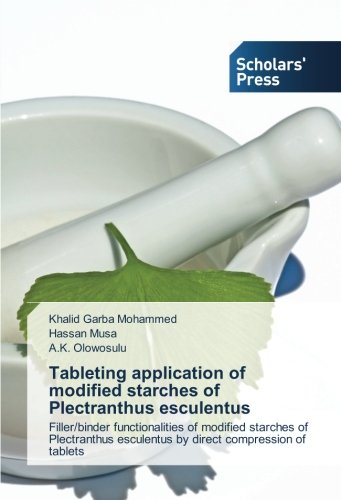 Tableting application of modified starches of Plectranthus esculentus: Filler/binder functionalities of modified starches of Plectranthus esculentus by direct compression of tablets