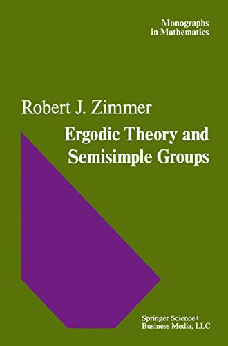 Ergodic Theory and Semisimple Groups (Monographs in Mathematics, 81, Band 81)