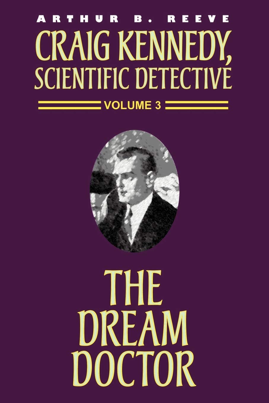 The Dream Doctor (Craig Kennedy, Scientific Detective (Paperback), Band 3)