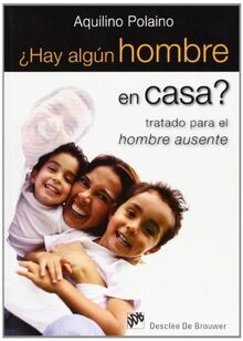 ¿Hay algún hombre en casa? : tratado para el hombre ausente (AMAE, Band 13)