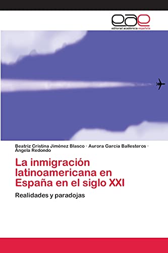 La inmigración latinoamericana en España en el siglo XXI: Realidades y paradojas