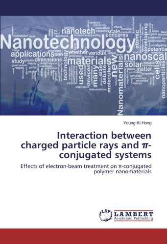 Interaction between charged particle rays and π-conjugated systems: Effects of electron-beam treatment on π-conjugated polymer nanomaterials: Effects ... on p-conjugated polymer nanomaterials
