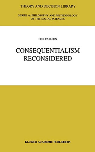 Consequentialism Reconsidered (Theory and Decision Library A:, 20, Band 20)