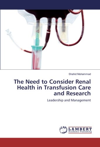 The Need to Consider Renal Health in Transfusion Care and Research: Leadership and Management