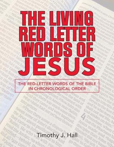 The Living Red Letter Words of Jesus: The Red-Letter Words of the Bible in Chronological order