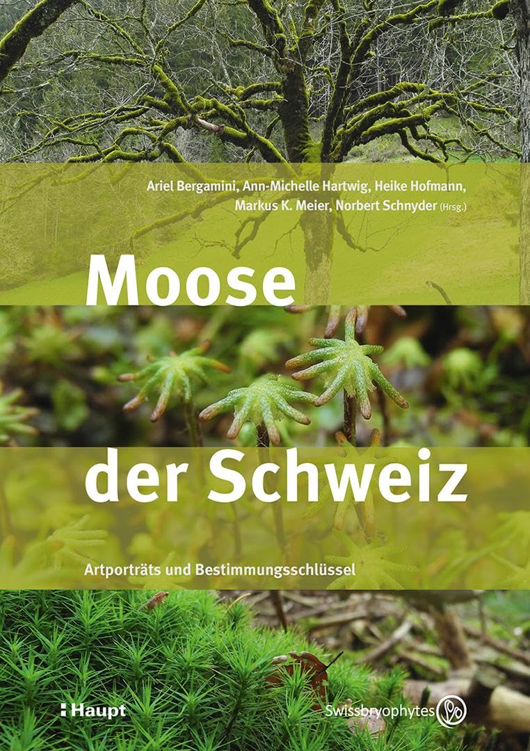Moose der Schweiz: Artenporträts und Bestimmungsschlüssel