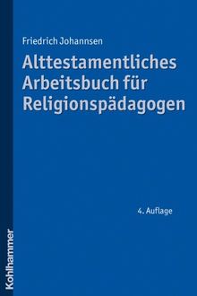 Alttestamentliches Arbeitsbuch für Religionspädagogen