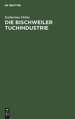 Die Bischweiler Tuchindustrie: Eine wirtschaftsgeschichtliche Studie