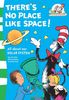 There's No Place Like Space! (Cat in the Hat's Learning Library)
