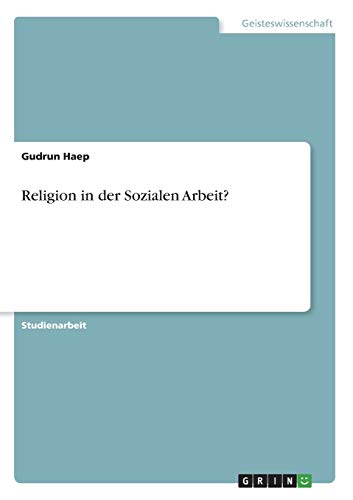 Religion in der Sozialen Arbeit?