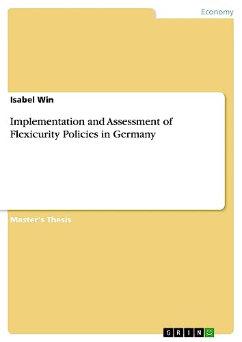 Implementation and Assessment of Flexicurity Policies in Germany