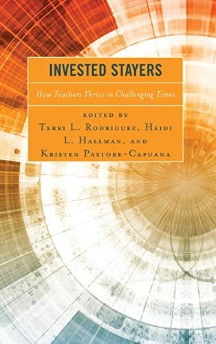 Invested Stayers: How Teachers Thrive in Challenging Times