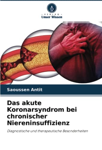Das akute Koronarsyndrom bei chronischer Niereninsuffizienz: Diagnostische und therapeutische Besonderheiten