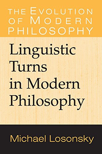 Linguistic Turns in Modern Philosophy (The Evolution of Modern Philosophy)
