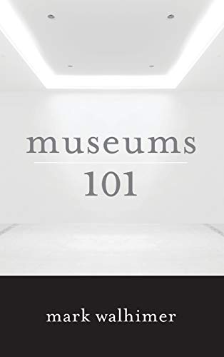 Mark Walhimer Museums 101